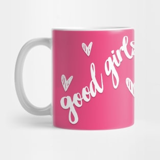 Good Girls - doing what good girls gotta do ... Mug